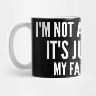 Sarcasm sayings I'm not angry it's just my face Mug